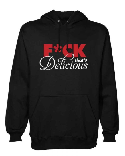 Fuck That’s Delicious hoodie